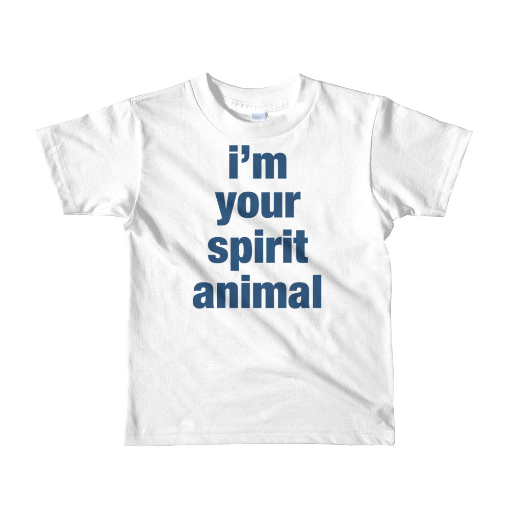 I'm Your Spirit Animal Kids Tee